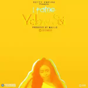1Fame - Yellow Sisi (Prod. by Walid)